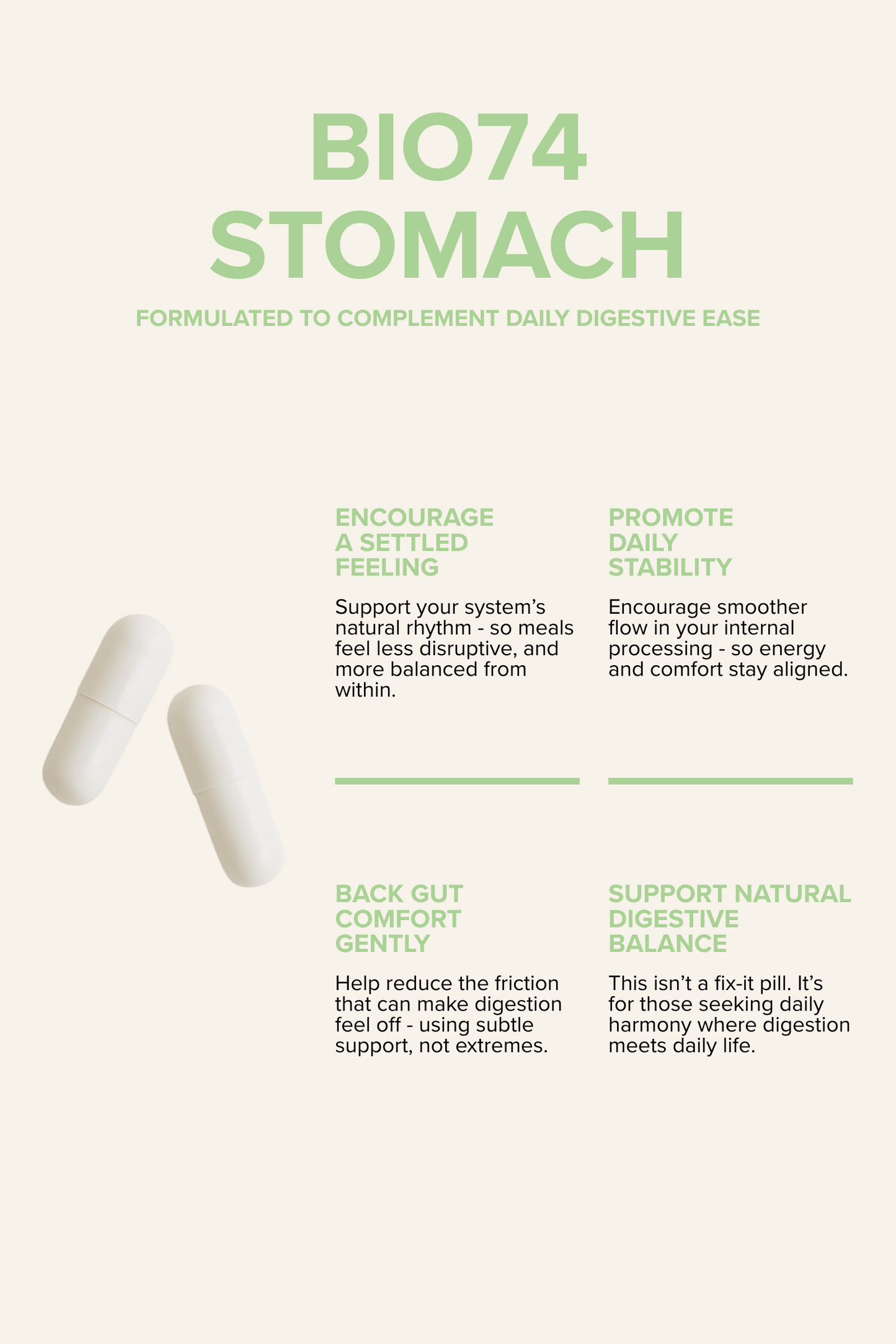 Informational graphic for Stomach, a wellness supplement designed to support digestive comfort and gut harmony. Two white capsules are left aligned on the image, with left aligned benefit statements, each paired with a short description highlighting the supplement’s effects.
